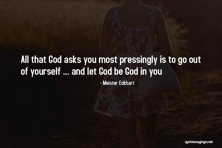 Letting Go God Quotes By Meister Eckhart Letting Go God Quotes By Meister Eckhart