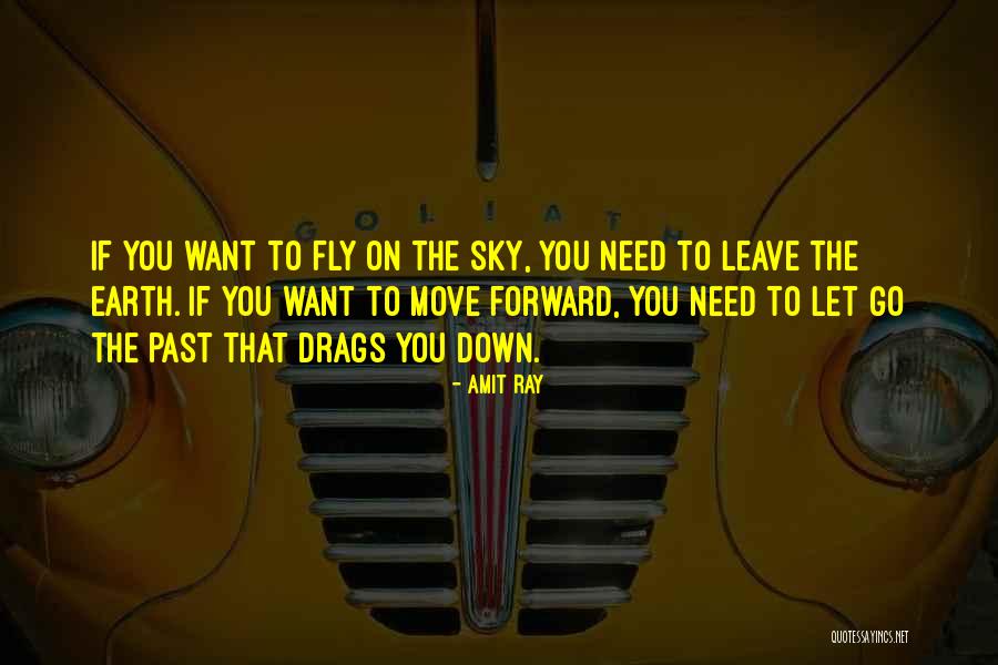 Letting Go Moving Forward Quotes By Amit Ray Letting Go Moving Forward Quotes By Amit Ray
