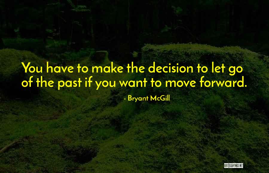 Letting Go Moving Forward Quotes By Bryant McGill Letting Go Moving Forward Quotes By Bryant McGill