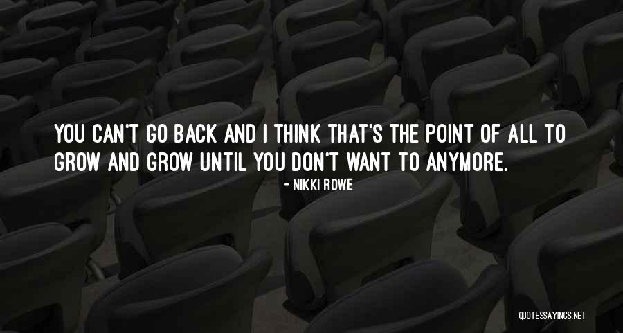 Letting Go Moving Forward Quotes By Nikki Rowe Letting Go Moving Forward Quotes By Nikki Rowe