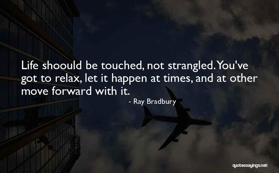 Letting Go Moving Forward Quotes By Ray Bradbury Letting Go Moving Forward Quotes By Ray Bradbury