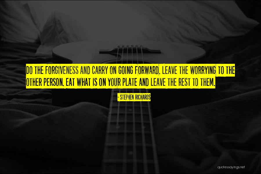 Letting Go Moving Forward Quotes By Stephen Richards Letting Go Moving Forward Quotes By Stephen Richards