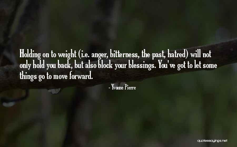 Letting Go Moving Forward Quotes By Yvonne Pierre Letting Go Moving Forward Quotes By Yvonne Pierre