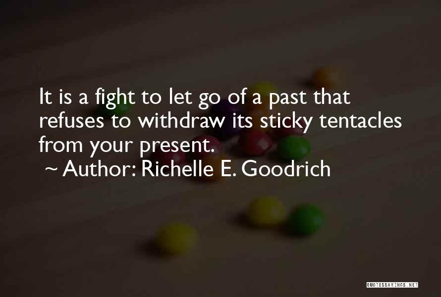 Letting Go Moving On Quotes By Richelle E. Goodrich