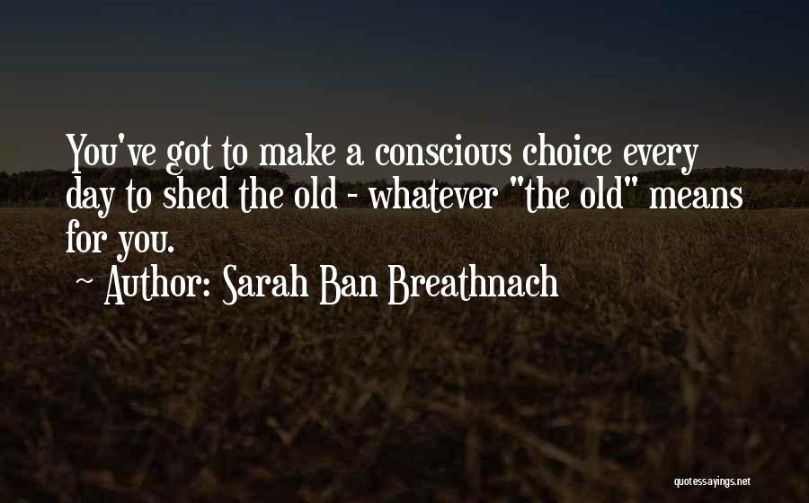 Letting Go Moving On Quotes By Sarah Ban Breathnach