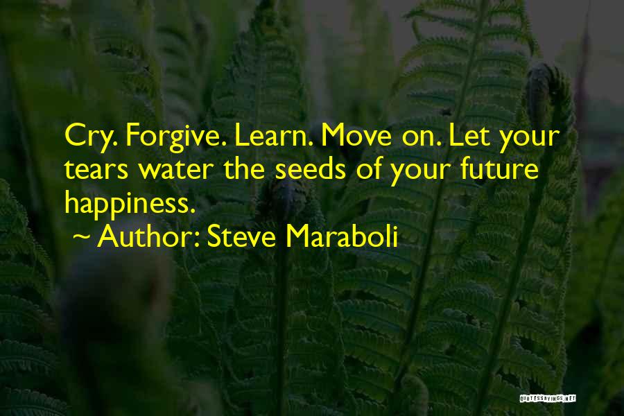 Letting Go Moving On Quotes By Steve Maraboli