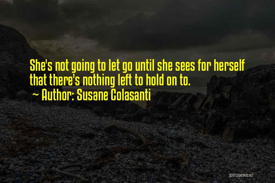 Letting Go Moving On Quotes By Susane Colasanti