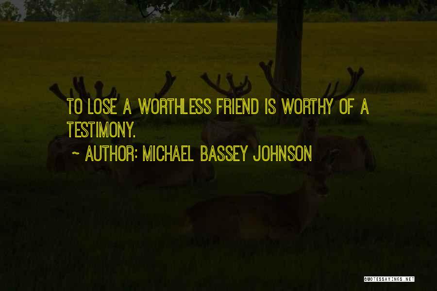 Letting Go Of A Good Friend Quotes By Michael Bassey Johnson