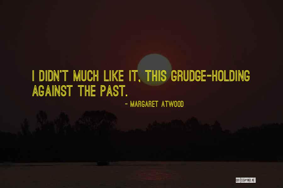 Letting Go Of A Grudge Quotes By Margaret Atwood Letting Go Of A Grudge Quotes By Margaret Atwood