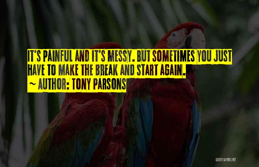 Letting Go Of A Painful Past Quotes By Tony Parsons