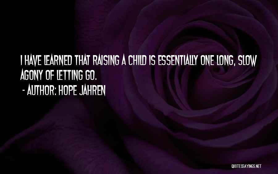 Letting Go Of Child Quotes By Hope Jahren