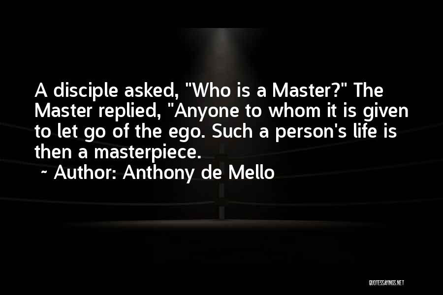 Letting Go Of Ego Quotes By Anthony De Mello