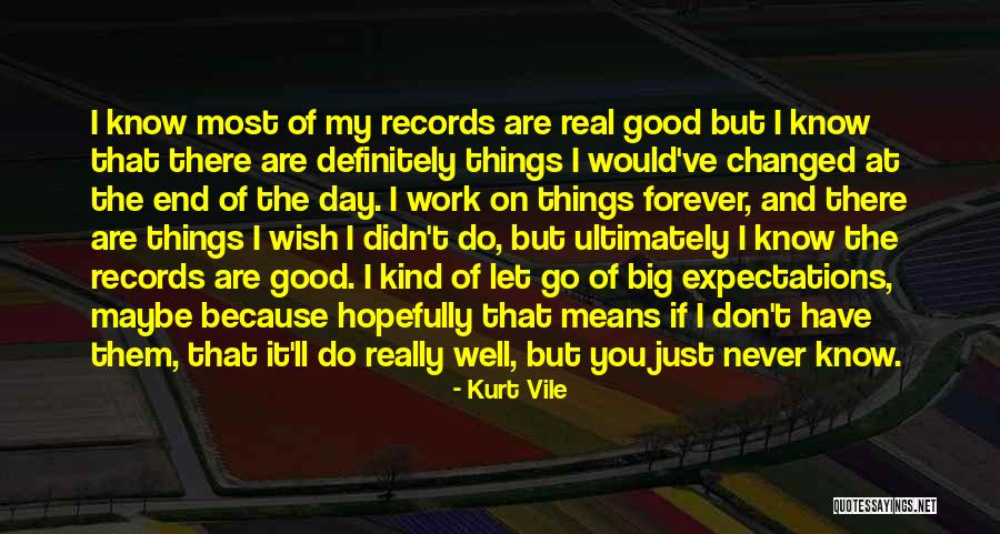 Letting Go Of Expectations Quotes By Kurt Vile