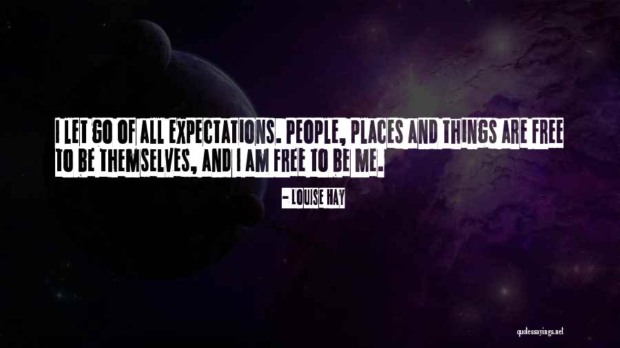 Letting Go Of Expectations Quotes By Louise Hay