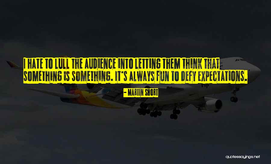 Letting Go Of Expectations Quotes By Martin Short