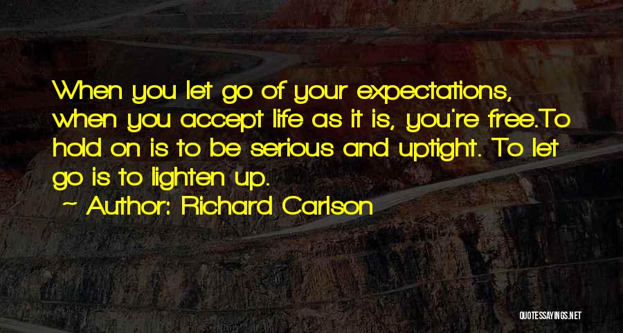 Letting Go Of Expectations Quotes By Richard Carlson