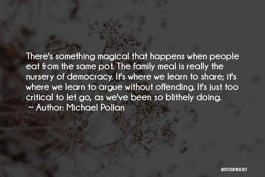 Letting Go Of Family Quotes By Michael Pollan