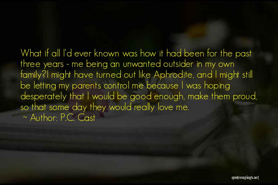 Letting Go Of Family Quotes By P.C. Cast