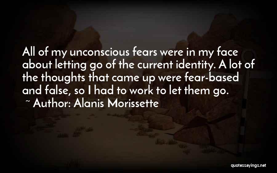 Letting Go Of Fear Quotes By Alanis Morissette