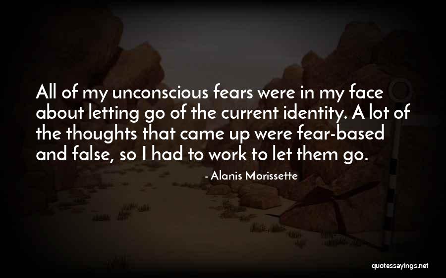 Letting Go Of Fear Quotes By Alanis Morissette