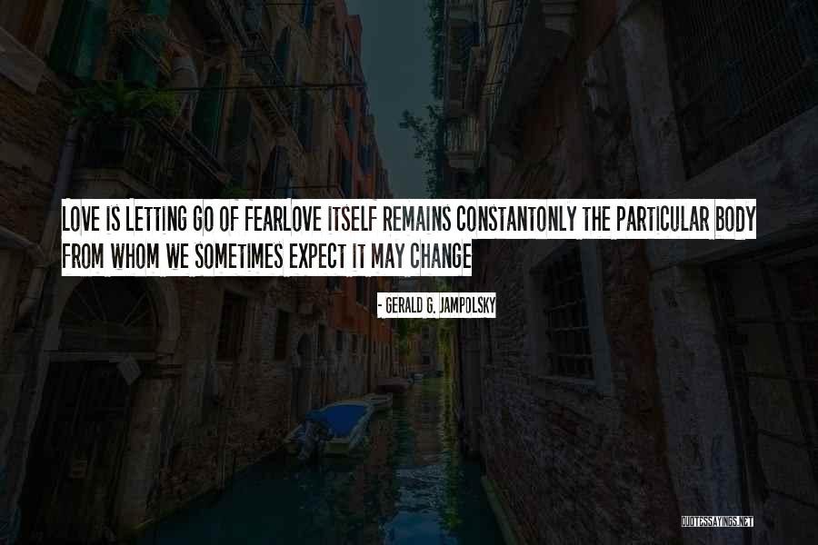 Letting Go Of Fear Quotes By Gerald G. Jampolsky