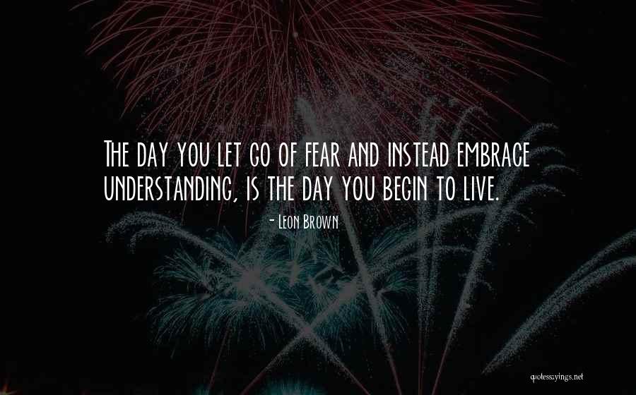 Letting Go Of Fear Quotes By Leon Brown