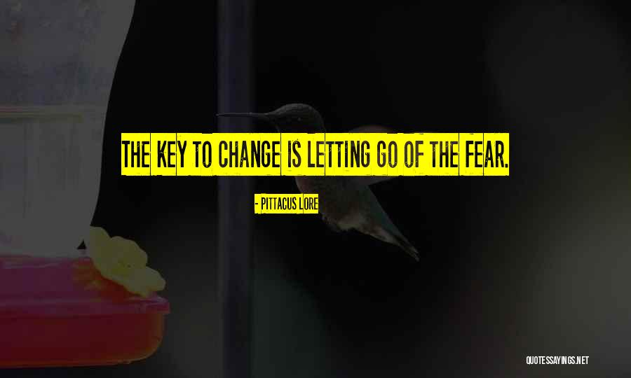 Letting Go Of Fear Quotes By Pittacus Lore