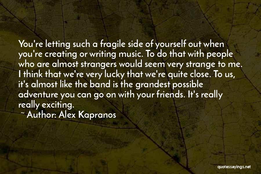 Letting Go Of Friends Quotes By Alex Kapranos