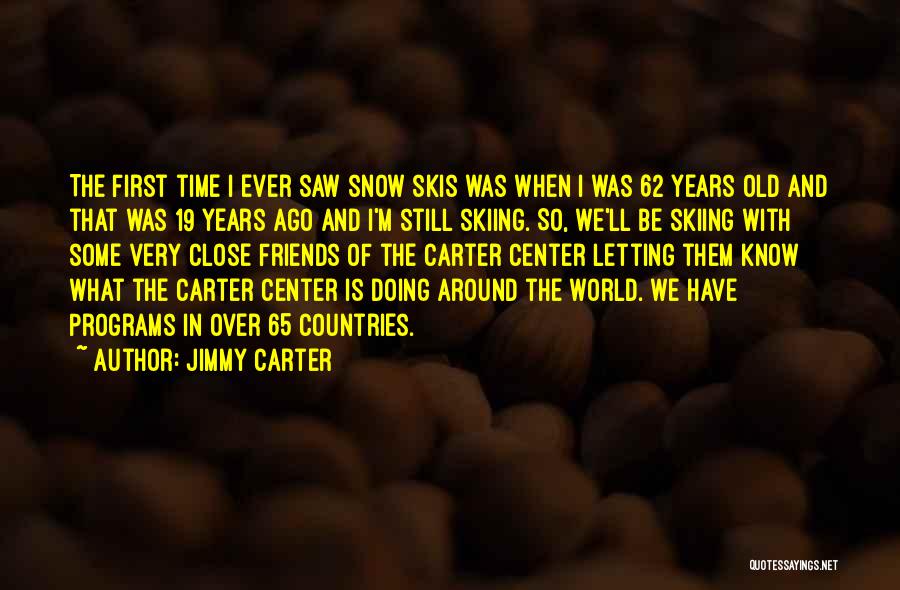 Letting Go Of Friends Quotes By Jimmy Carter