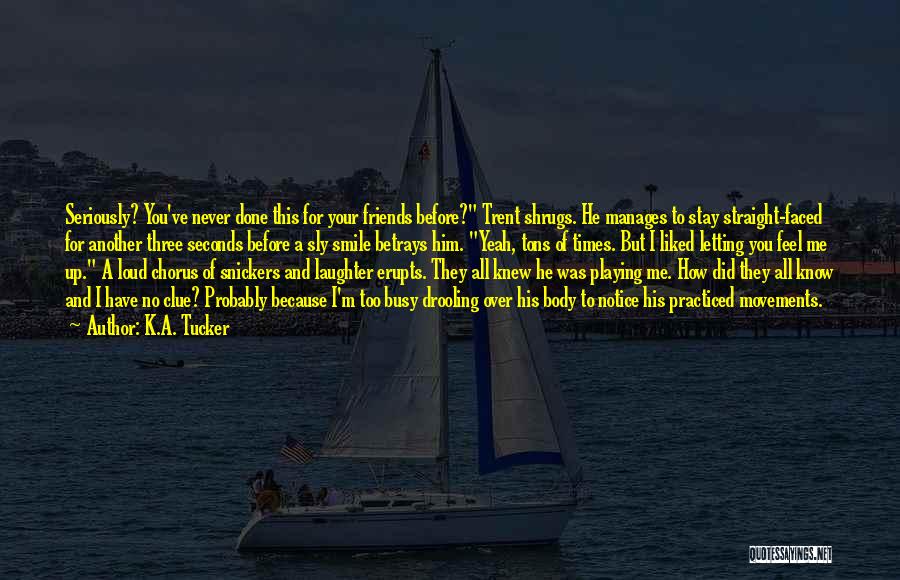 Letting Go Of Friends Quotes By K.A. Tucker