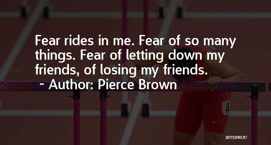 Letting Go Of Friends Quotes By Pierce Brown