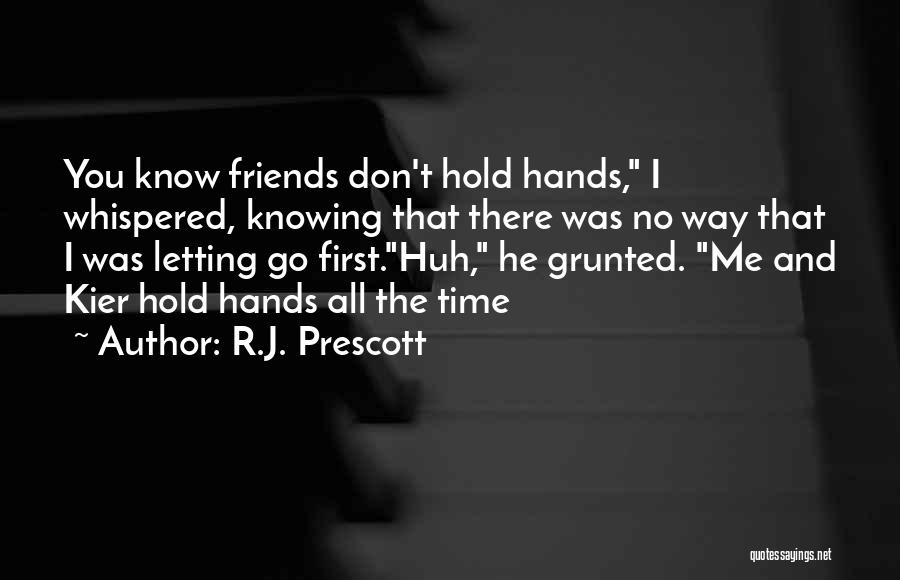Letting Go Of Friends Quotes By R.J. Prescott