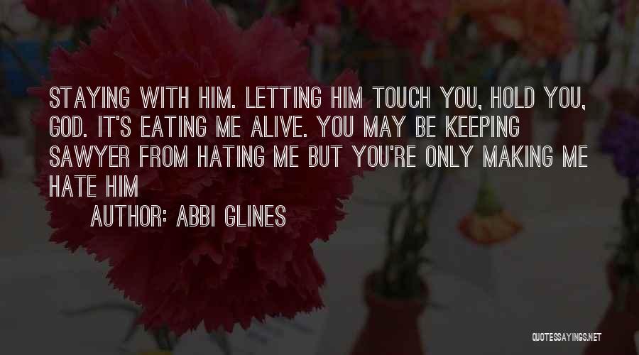 Letting Go Of Hate Quotes By Abbi Glines
