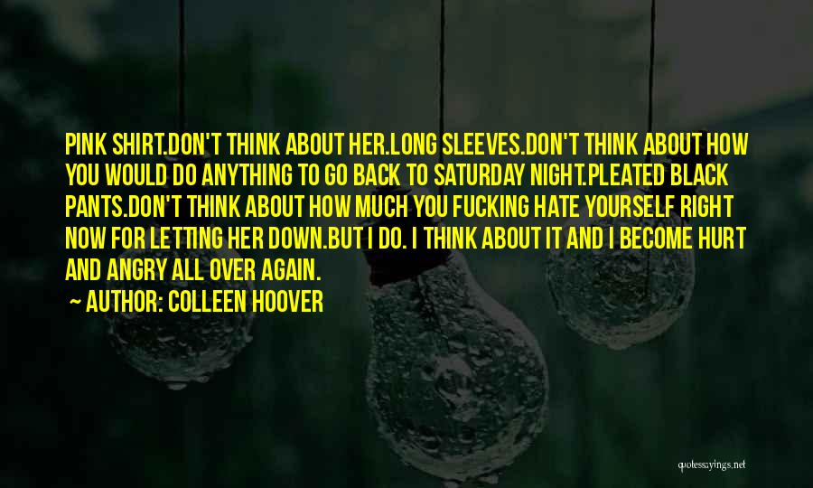 Letting Go Of Hate Quotes By Colleen Hoover