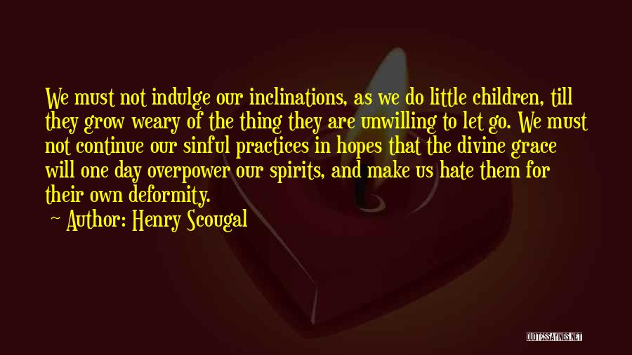 Letting Go Of Hate Quotes By Henry Scougal