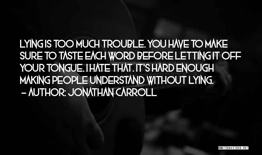 Letting Go Of Hate Quotes By Jonathan Carroll