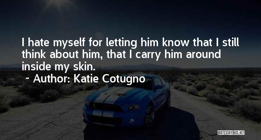 Letting Go Of Hate Quotes By Katie Cotugno