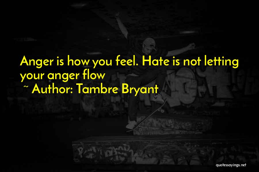 Letting Go Of Hate Quotes By Tambre Bryant