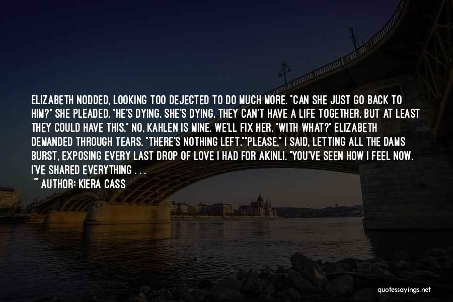 Letting Go Of Her Quotes By Kiera Cass