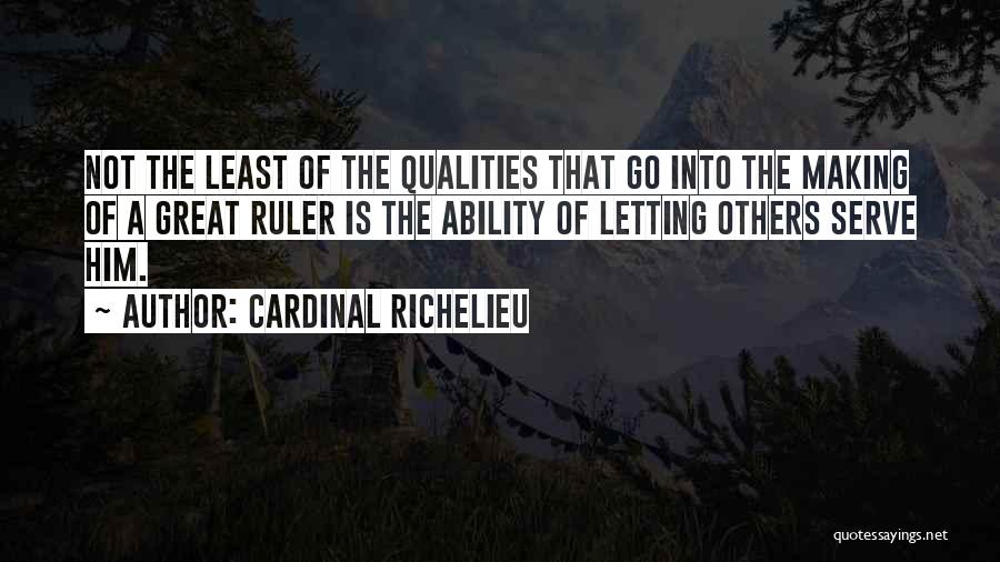 Letting Go Of Him Quotes By Cardinal Richelieu