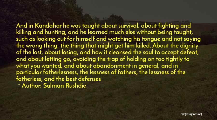 Letting Go Of Him Quotes By Salman Rushdie