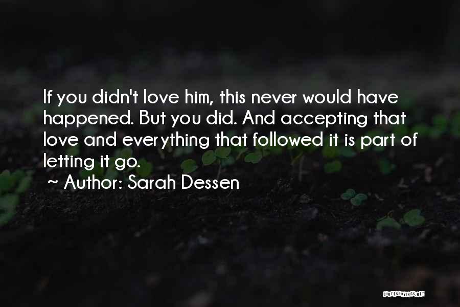 Letting Go Of Him Quotes By Sarah Dessen