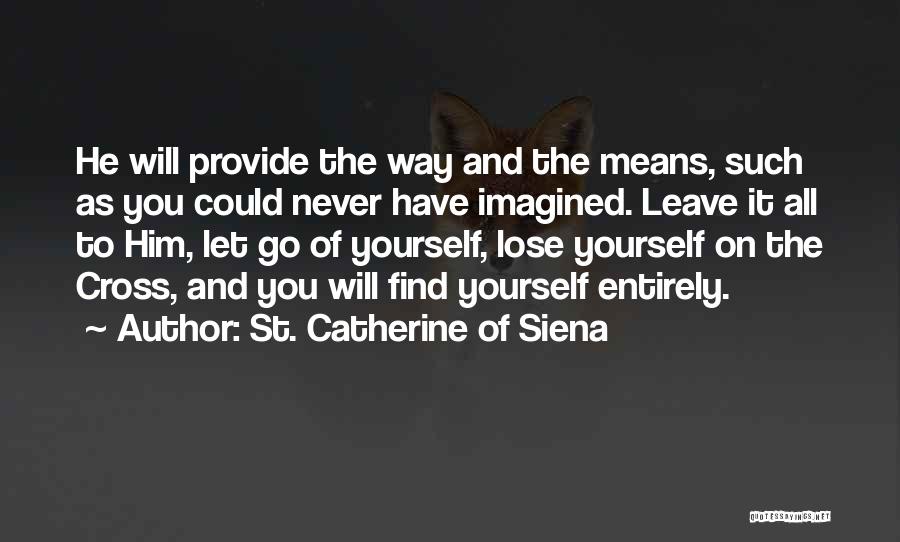 Letting Go Of Him Quotes By St. Catherine Of Siena