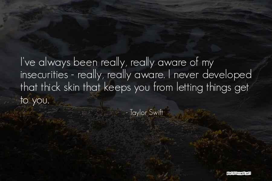Letting Go Of Insecurities Quotes By Taylor Swift Letting Go Of Insecurities Quotes By Taylor Swift