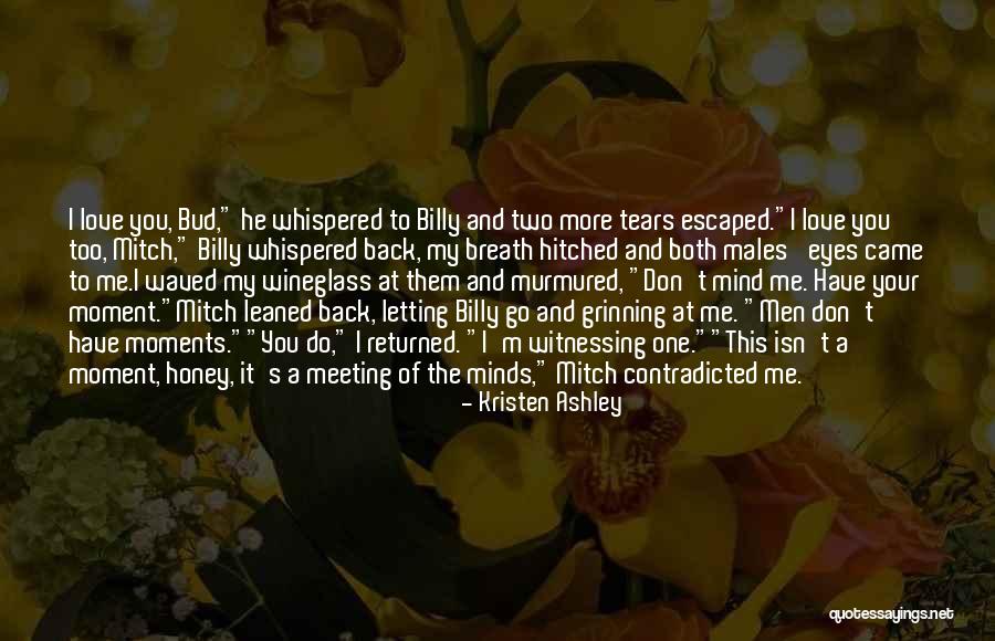 Letting Go Of Love Quotes By Kristen Ashley Letting Go Of Love Quotes By Kristen Ashley