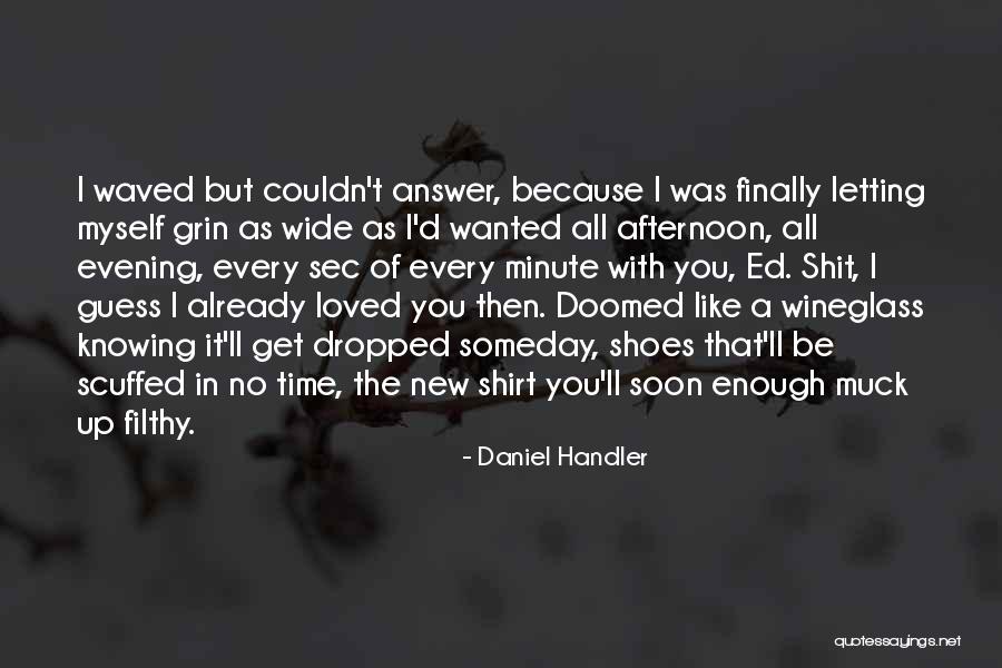 Letting Go Of Loved Ones Quotes By Daniel Handler Letting Go Of Loved Ones Quotes By Daniel Handler