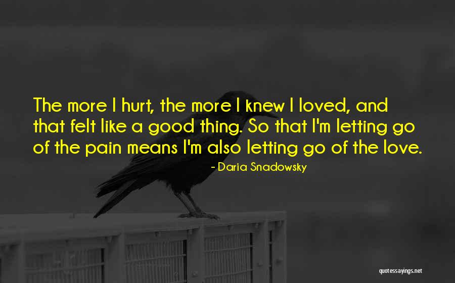 Letting Go Of Loved Ones Quotes By Daria Snadowsky Letting Go Of Loved Ones Quotes By Daria Snadowsky