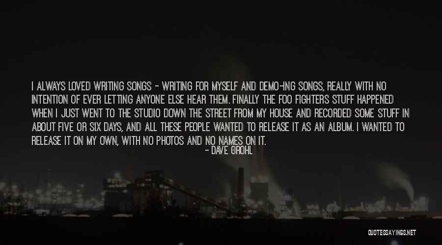 Letting Go Of Loved Ones Quotes By Dave Grohl Letting Go Of Loved Ones Quotes By Dave Grohl