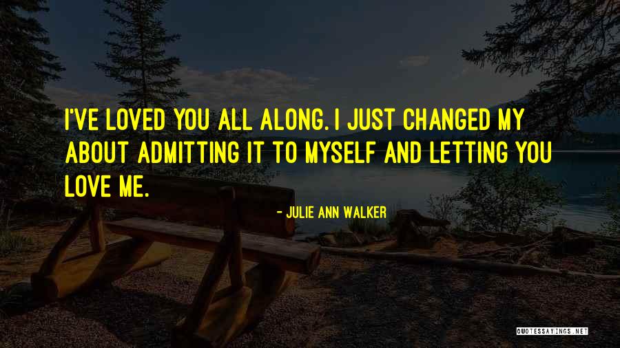Letting Go Of Loved Ones Quotes By Julie Ann Walker Letting Go Of Loved Ones Quotes By Julie Ann Walker