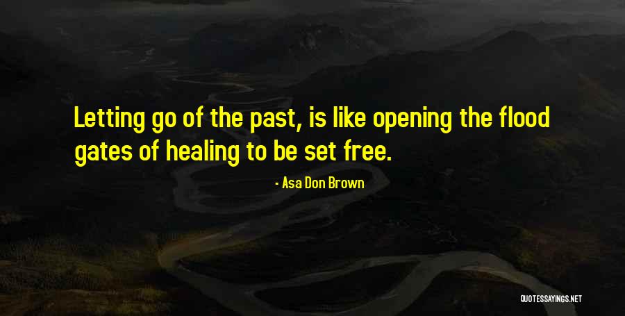 Letting Go Of Past Quotes By Asa Don Brown